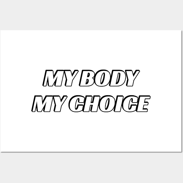 My body my choice Wall Art by InspireMe